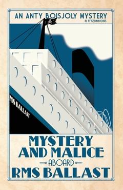 Coperta cărții 'Mystery and Malice aboard RMS Ballast - Pj Fitzsimmons'
