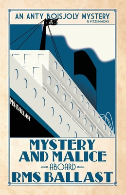 Coperta cărții 'Mystery and Malice aboard RMS Ballast - Pj Fitzsimmons'