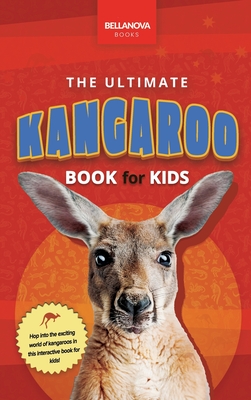 Kangaroos The Ultimate Kangaroo Book for Kids: 100+ Amazing Kangaroo Facts, Photos, Quiz and More - Jenny Kellett