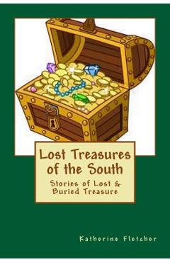 Coperta cărții 'Lost Treasures of the South: Stories of Buried and Lost Treasure - Katherine Fletcher'