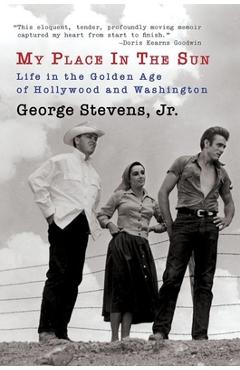 Poza produsului My Place in the Sun: Life in the Golden Age of Hollywood and Washington - George Stevens
