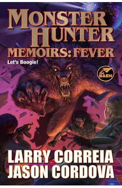 Monster Hunter Memoirs: Fever - Larry Correia