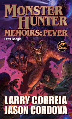 Monster Hunter Memoirs: Fever - Larry Correia