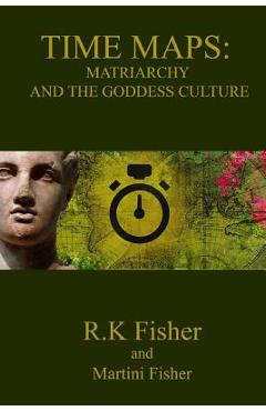 Poza produsului Matriarchy and the Goddess Culture - Martini Fisher