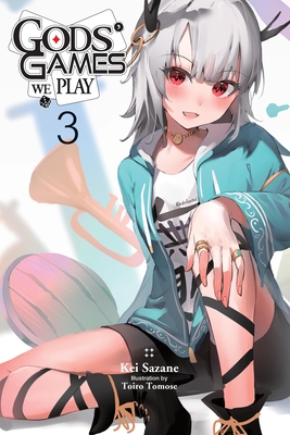 Gods' Games We Play, Vol. 3 (Light Novel) - Kei Sazane