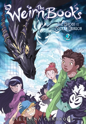 The Weirn Books, Vol. 2: The Ghost and the Stolen Dragon - Svetlana Chmakova