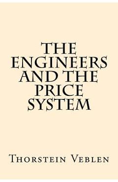Coperta cărții 'The Engineers And the Price System - Thorstein Veblen'