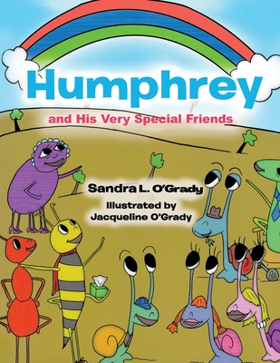 Humphrey and His Very Special Friends - Sandra L O'grady