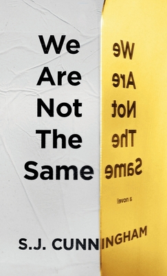 We Are Not The Same: A Contemporary Novel - S. J. Cunningham