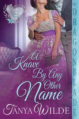 A Knave By Any Other Name - Tanya Wilde