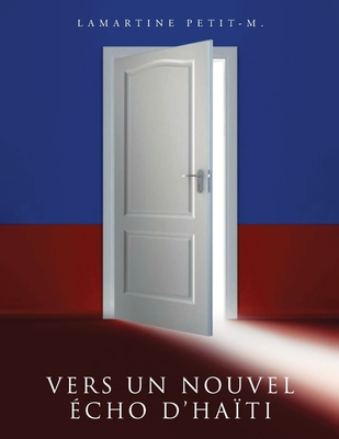 Vers un Nouvel écho D?haïti - Lamartine Petit-monsieur