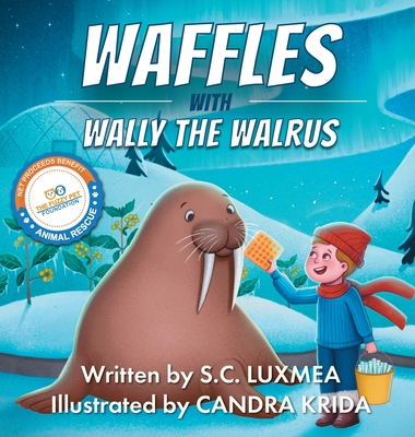 Waffles with Wally the Walrus - S. C. Luxmea