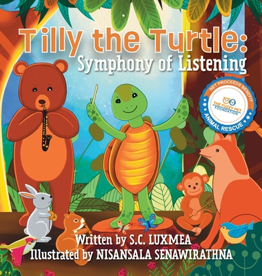 Tilly the Turtle: Symphony of Listening - S. C. Luxmea