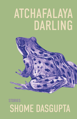 Atchafalaya Darling - Shome Dasgupta