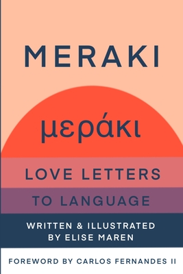 Meraki: Love Letters to Language - Elise Maren