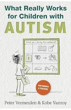 What Really Works for Children with Autism - Peter Vermeulen