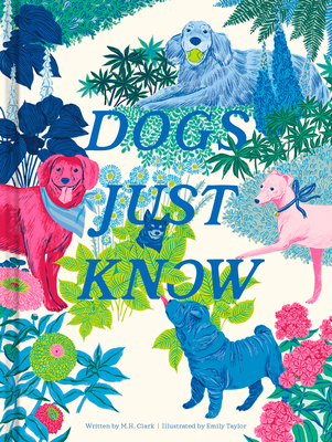 Coperta cărții 'Dogs Just Know - M. H. Clark'