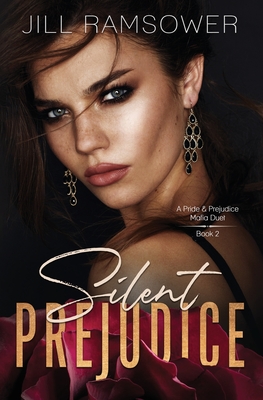 Silent Prejudice: A Pride and Prejudice Mafia Duet, Book 2 - Jill Ramsower