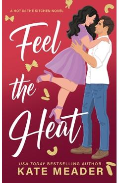Coperta cărții 'Feel the Heat - Kate Meader'