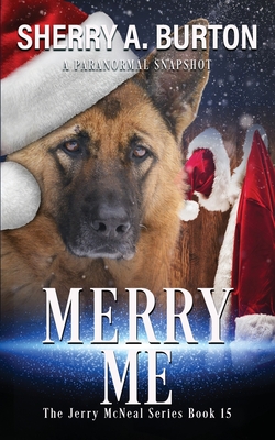 Merry Me: Join Jerry McNeal And His Ghostly K-9 Partner As They Put Their 