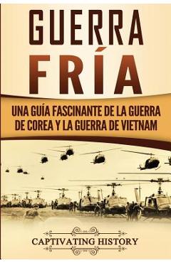 Poza produsului Guerra fría: Una guía fascinante de la guerra de Corea y la guerra de Vietnam - Captivating History
