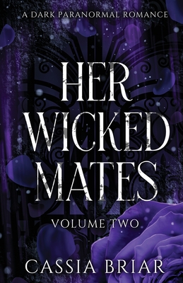 Her Wicked Mates: Volume Two - Cassia Briar