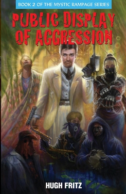 Public Display of Agression - Hugh Fritz