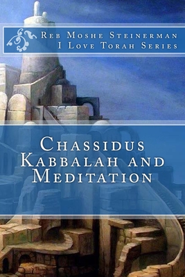 Chassidus Kabbalah & Meditation - Moshe Steinerman