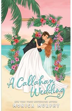 Coperta cărții 'A Callahan Wedding - Monica Murphy'