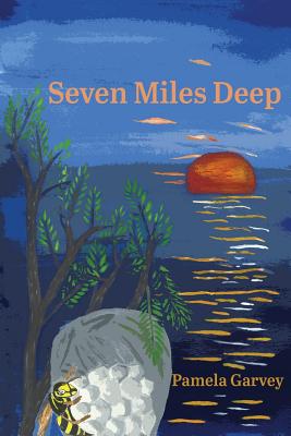 Coperta cărții 'Seven Miles Deep - Pamela Garvey'