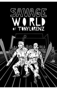 Coperta cărții 'Savage World of Tony Lorenz - Tony Lorenz'