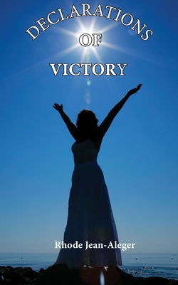 Declarations of Victory - Rhode Jean-aleger
