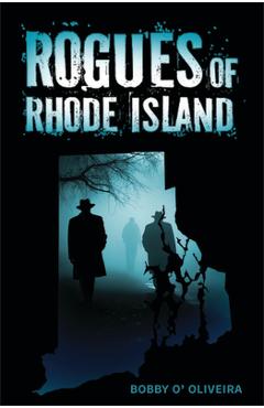 Coperta cărții 'Rogues of Rhode Island - Bobby Oliveira'