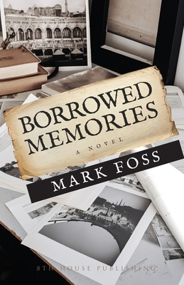 Borrowed Memories - Mark Foss