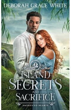 Coperta cărții 'Island of Secrets and Sacrifice - Deborah Grace White'