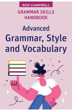 Coperta cărții 'Grammar Skills Handbook: Advanced Grammar, Style and Vocabulary - Rod Campbell'