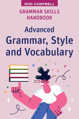 Coperta cărții 'Grammar Skills Handbook: Advanced Grammar, Style and Vocabulary - Rod Campbell'