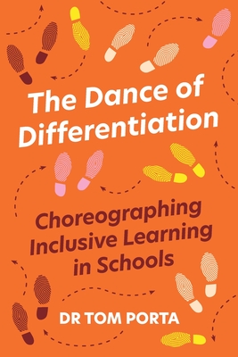 The Dance of Differentiation: Choreographing Inclusive Learning in Schools - Tom Porta