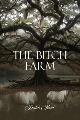 The Bitch Farm - Dutch Haid