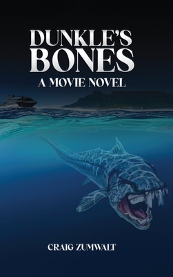 Dunkle's Bones: A Movie Novel - Craig Zumwalt