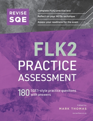 Revise SQE FLK2 Practice Assessment: 180 SQE1-style questions with answers - Mark Thomas