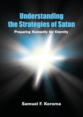 Understanding the strategies of satan - Samuel Koroma