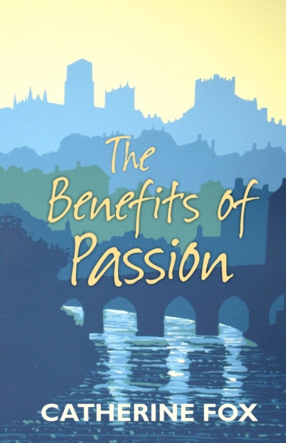 Benefits of Passion - Catherine Fox