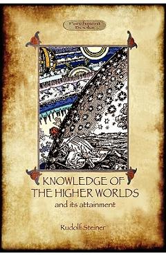 Coperta cărții 'Knowledge of the Higher Worlds and Its Attainment (Aziloth Books) - Rudolf Steiner'