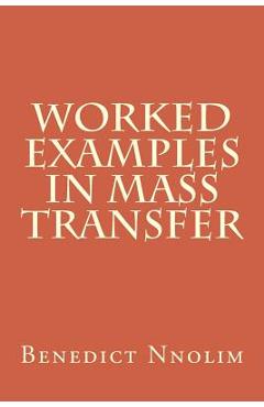 Coperta cărții 'Worked Examples in Mass Transfer - Benedict Nnolim'