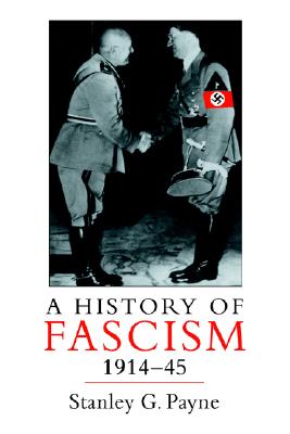 A History of Fascism, 1914-1945 - Stanley G. Payne