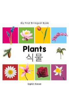 Coperta cărții 'My First Bilingual Book-Plants (English-Korean) - Milet Publishing'