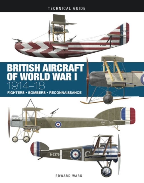 British Aircraft of World War I: 1914-18 - Edward Ward