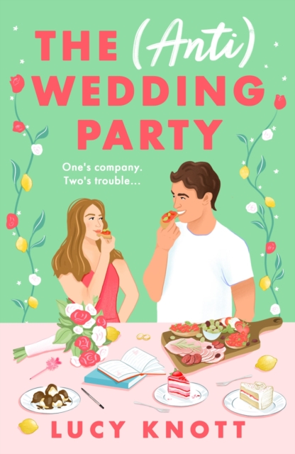 The (Anti) Wedding Party: A Brand-New for 2024 Absolutely Hilarious and Heart-Warming Rom-Com That You Won't Be Able to Put Down - Lucy Knott