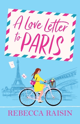 A Love Letter to Paris - Rebecca Raisin